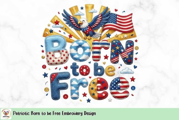 Patriotic Born to Be Free Embroidery Design Review